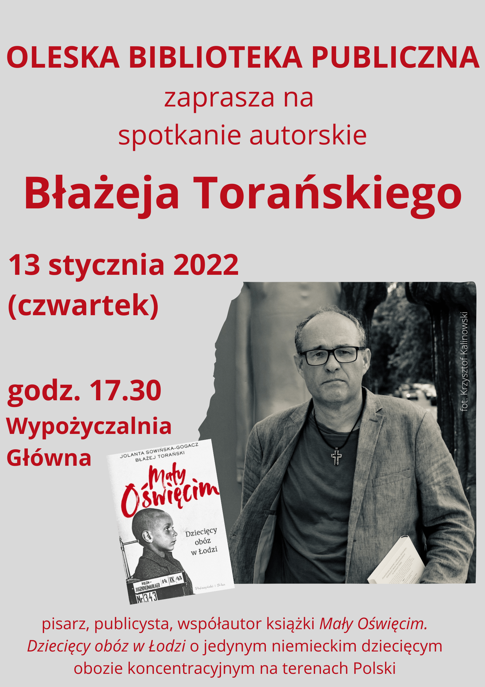ŚRODA, 12 STYCZNIA 2022 o 17:30 - spotkanie autorskie z Błażejem Torańskim, współautorem książki "Mały Oświęcim".