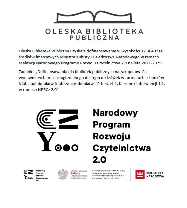 Oleska Biblioteka Publiczna uzyskała dofinansowanie w wysokości 12 384 zł ze środków finansowych Ministra Kultury i Dziedzictwa Narodowego w ramach realizacji Narodowego Programu Rozwoju Czytelnictwa 2.0 na lata 2021-2025.